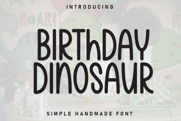 Bringing Birthday Dinosaur Font to Life in Handmade Shops