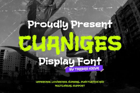 Cuaniges: The Rustic Graffiti Display Font for Bold Brands