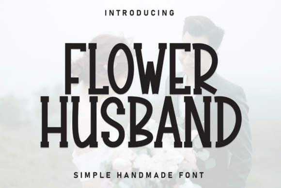 Flower Husband: A Friendly Display Font for Small Business Branding