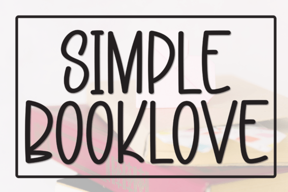 Simple Booklove: The Friendly Display Font for Small Business